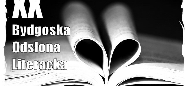 XX Bydgoska Odsłona Literacka XX Bydgoska Odsłona Literacka